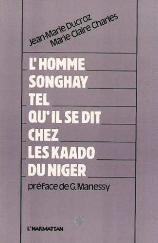 xxx-l-homme-songhay-tel-qu-il-se-dit-chez-les-kaado-du-niger_0
