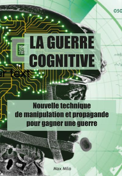 xxx-la-guerre-cognitive-nouvelle-technique-de-manipulation-et-propagande-pour-gagner-une-guerre_0