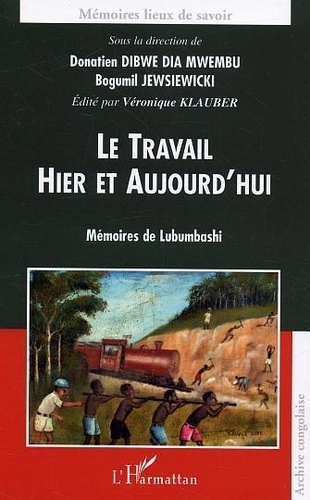xxx-le-travail-hier-et-aujourd-hui-memoires-de-lubumbashi_0