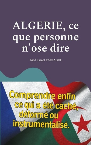 yahiaoui-med-kamel-algerie-ce-que-personne-n-ose-dire-comprendre-enfin-ce-qui-a-ete_0