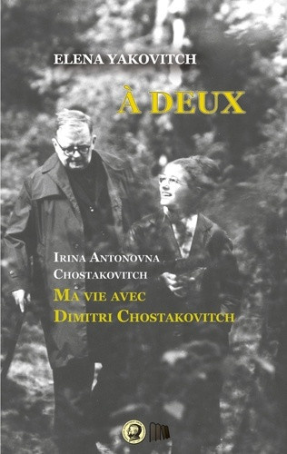 yakovitch-elena-matalaev-maria-a-deux-irina-antonovna-chostakovitch-ma-vie-avec-dimitri-chostakovitch_0