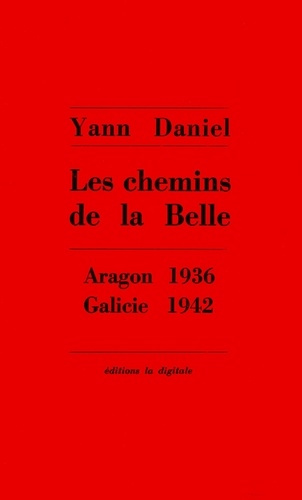 yann-daniel-les-chemins-de-la-belle-aragon-1936-galicie-1942_0