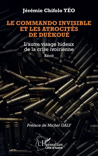 yeo-jeremie-chifolo-galy-michel-le-commando-invisible-et-les-atrocites-de-duekoue-l-autre-visage-hideux-de-la-crise-ivoirienne_0