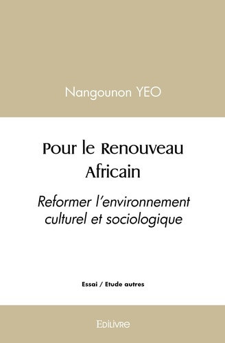 yeo-nangounon-pour-le-renouveau-africain-reformer-l-environnement-culturel-et-sociologique_0