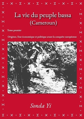 yi-sonda-la-vie-du-peuple-bassa-cameroun-tome-1-origines-etat-economique-et-politique-avant-la-conquete_0