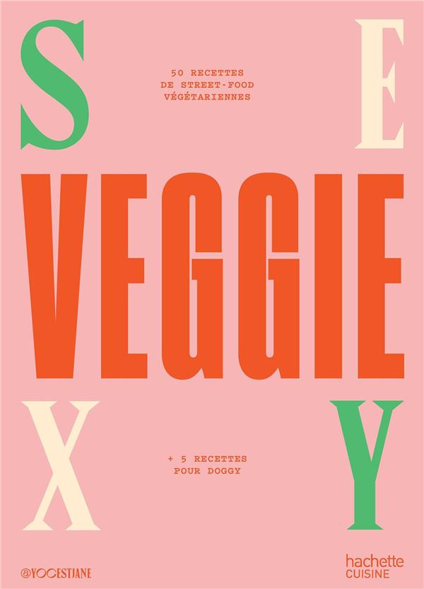 yocestjane-sexy-veggie-50-recettes-de-street-food-vegetariennes-5-recettes-pour-doggy_0