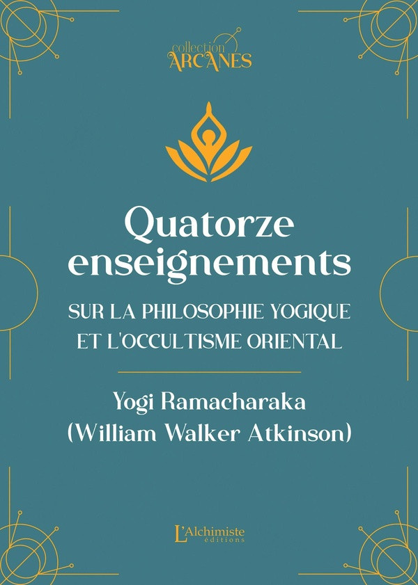 yogi-ramacharaka-quatorze-enseignements-sur-la-philosophie-yogique-et-l-occultisme-oriental_0