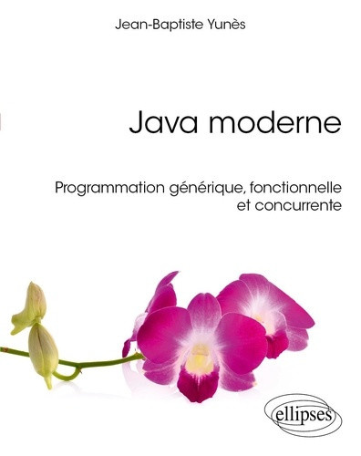 yunes-jean-baptiste-de-laboulaye-paul-java-moderne-programmation-generique-fonctionnelle-et-concurrente_0