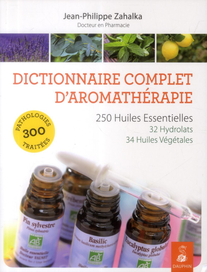 zahalka-jean-philippe-dictionnaire-complet-d-aromatherapie-250-huiles-essentielles-32-hydrolats-34-huiles-vegetales-30_0