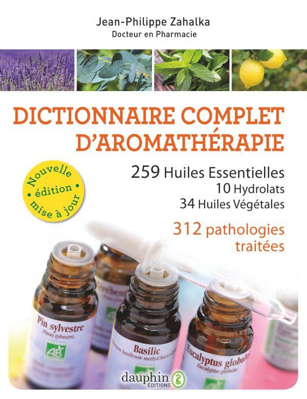 zahalka-jean-philippe-dictionnaire-complet-d-aromatherapie-259-huiles-essentielles-10-hydrolats-34-huiles-vegetales-37_0