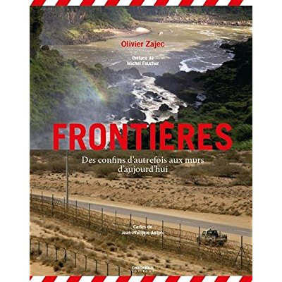 zajec-olivier-3b-antoni-jean-philippe-3b-foucher-mic-frontieres-des-confins-d-autrefois-aux-murs-d-aujourd-hui_0