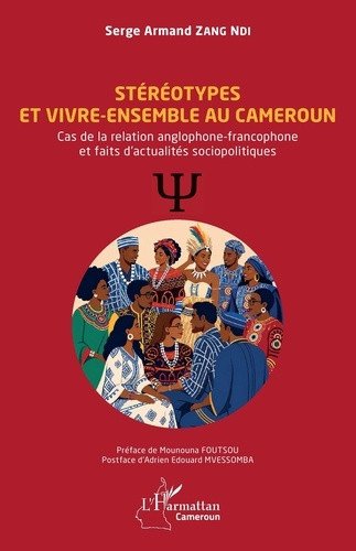 zang-ndi-serge-armand-foutsou-mounouna-mvessom-stereotypes-et-vivre-ensemble-au-cameroun-cas-de-la-relation-anglophone-francophone-et-faits-d-actu_0