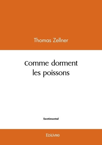 zellner-thomas-comme-dorment-les-poissons_0