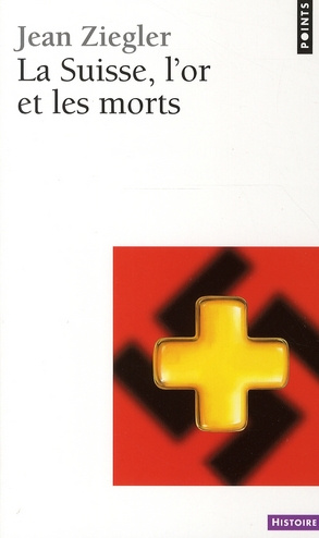 ziegler-jean-3b-etore-jeanne-3b-lortholary-bernard-la-suisse-l-or-et-les-morts_0