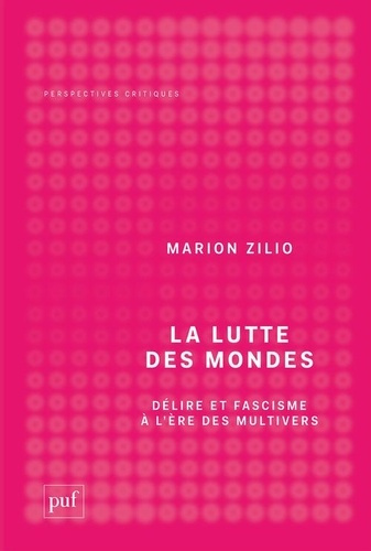 zilio-marion-la-lutte-des-mondes-delire-et-fascisme-a-l-ere-des-multivers_0