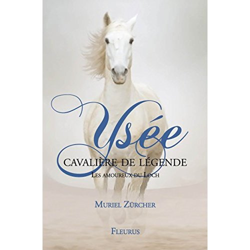 zurcher-muriel-ysee-cavaliere-de-legende-les-amoureux-du-loch-les-amoureux-du-loch_0