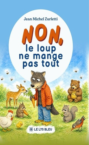 zurletti-jean-michel-non-le-loup-ne-mange-pas-tout_0