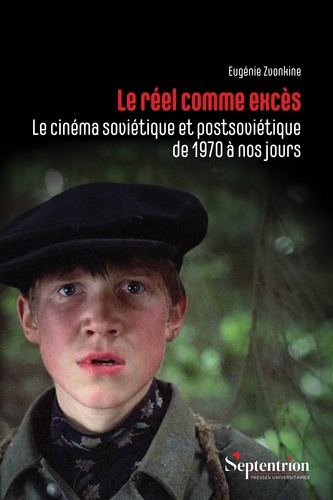 zvonkine-eugenie-le-reel-comme-exces-le-cinema-sovietique-et-postsovietique-de-1970-a-nos-jours_0