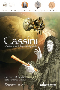 Cassini. L'astronome et la sonde spatiale - Suzanne Débarbat