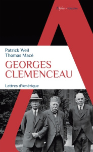 Geroges Clémenceau. Lettres d'Amérique - Weil Patrick ; Macé Thomas
