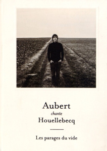 Aubert chante Houellebecq. Les parages du vide, 1 CD audio - Aubert Jean-Louis ; Houellebecq Michel ; Alessandr