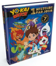 1 histoire par jour Yo-kai Watch . 7 aventures 100 % Yo-kai - Lescaille Moulènes Nathalie