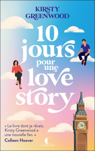 10 jours pour une love story - Greenwood Kirsty ; Schwartz Marion