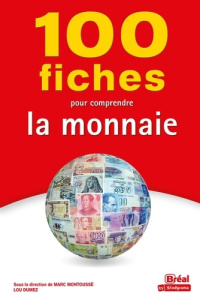 100 fiches pour comprendre la monnaie - Montoussé Marc ; Dumez Lou