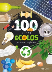 100 idées écolo pour aider la planète - Ménard Valérie