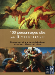 100 Personnages clés de la Mythologie. Biographie et arbres généalogiques des dieux, déesses et héro - Day Malcolm ; Jouve Frank
