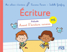 MDI Mes cahiers d'écriture MS - Prélude 5 exemplaires - PCF - Godefroy Isabelle ; Pierson Laurence