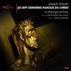 Joseph Haydn - Les sept dernières paroles du Christ en croix - Paris Madrigal