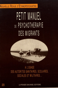 Nouvelle revue d'ethnopsychiatrie N° 20 : Petit manuel de psychothérapie des migrants. Tome 1 - Nathan Tobie