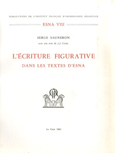 ESNA Tome 8. L'écriture figurative dans les textes ESNA - Sauneron Serge