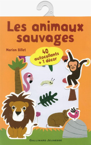 Les animaux sauvages. 40 autocollants 1 décor - Billet Marion