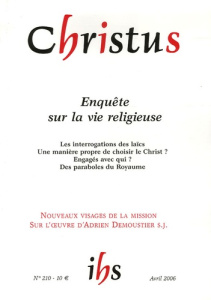 Christus N° 210, Avril 2006 : Enquête sur la vie religieuse - Legavre Paul ; Roullière Yves ; Guillet Marie
