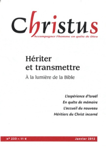 Christus N° 233, Janvier 2012 : Hériter et transmettre. A la lumière de la Bible - Maindreville Rémi de