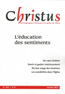 Christus N° 231, Juillet 2011 : L'éducation des sentiments - Maindreville Rémi de