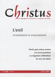Christus N° 230, avril 2011 : L'exil. Arrachement et enracinement - Maindreville Rémi de
