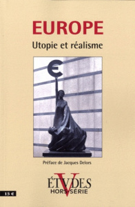 Etudes Hors-série 2011 : Europe. Utopie et réalisme - Charentenay Pierre de ; Delors Jacques