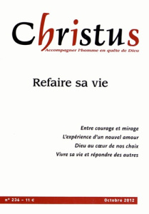 Christus N° 236, Octobre 2012 : Refaire sa vie - Maindreville Rémi de