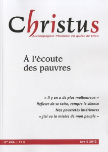 Christus N° 234, Avril 2012 : A l'écoute des pauvres - Roullière Yves