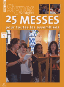 Signes musiques Hors-série : 25 messes pour toutes les assemblées. Volume 1 - Pierre Dominique