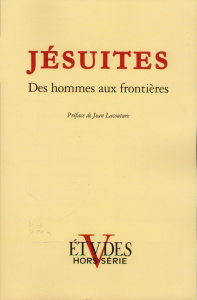 Etudes Hors-série 2013 : Jésuites. Des hommes aux frontières - Euvé François ; Lacouture Jean