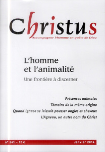 Christus N° 241, janvier 2014 : L'homme et l'animalité. Une frontière à discerner - Maindreville Rémi de