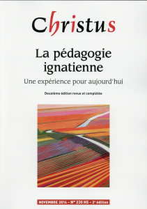 Christus Hors-série N° 230 Novembre 2014 : La pédagogie ignatienne. Une expérience pour aujourd'hui, - Maindreville Rémi de ; Bustarret Marie-Caroline ;