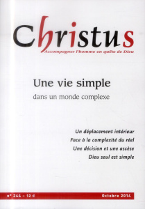 Christus N° 244, octobre 2014 : Une vie simple dans un monde complexe - Maindreville Rémi de