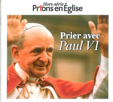 Prions en Eglise Hors-série : Prier avec Paul VI - Nieuviarts Jacques