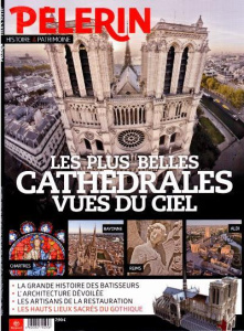 Pèlerin Hors série : Les plus belles cathédrales vues du ciel - Lalanne Catherine