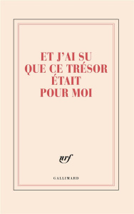 GRAND CARNET "ET J'AI SU QUE CE TRESOR ETAIT POUR MOI" (PAPETERIE) - COLLECTIF